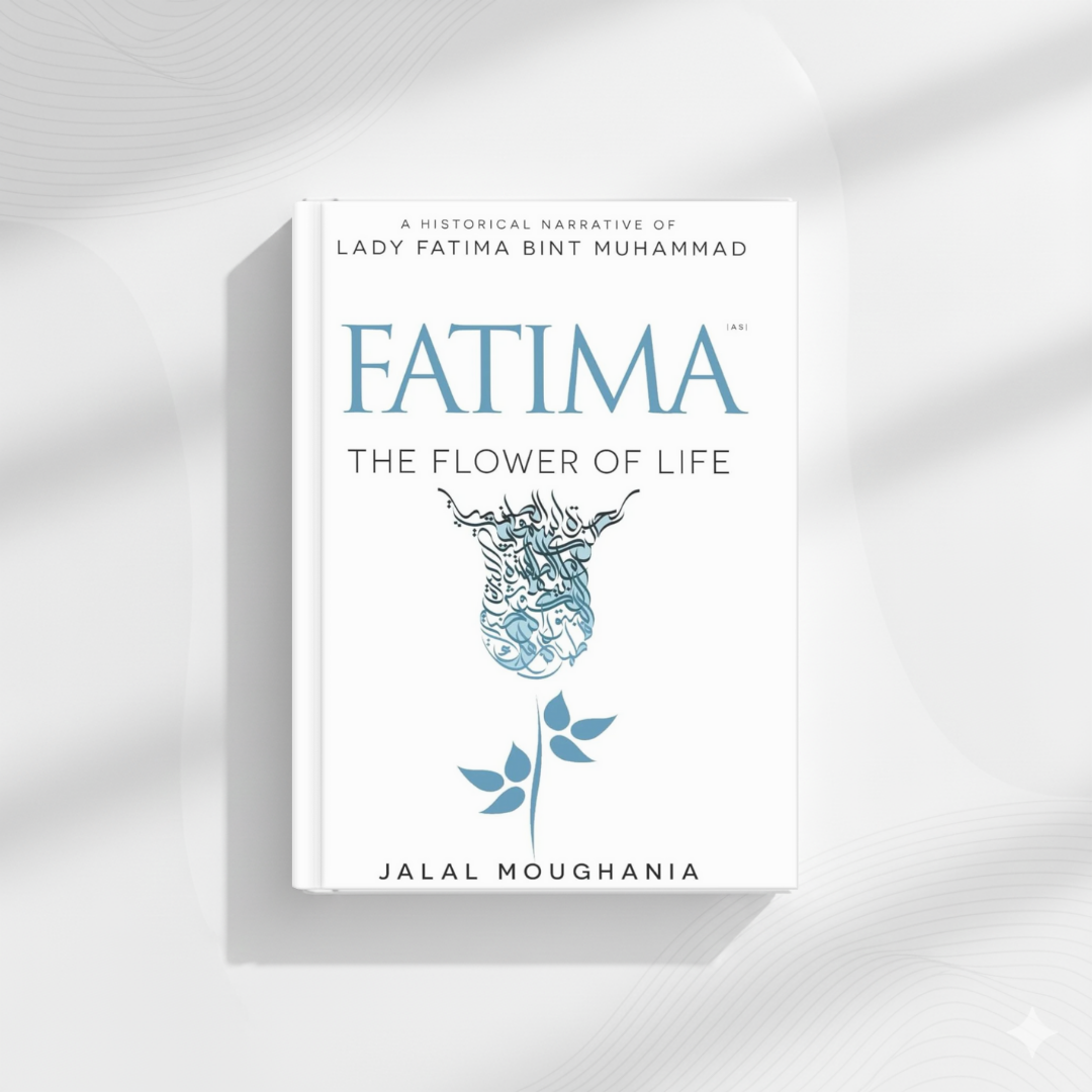 Fatima: The Flower of Life by Jalal Moughania (A+ Quality)