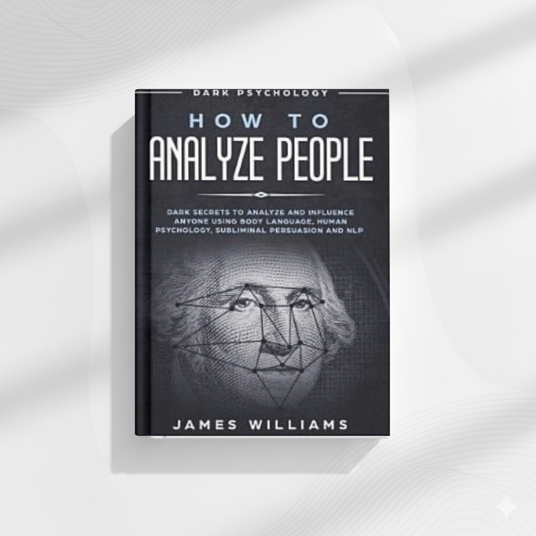 How to Analyze People by James William (A+ Quality)