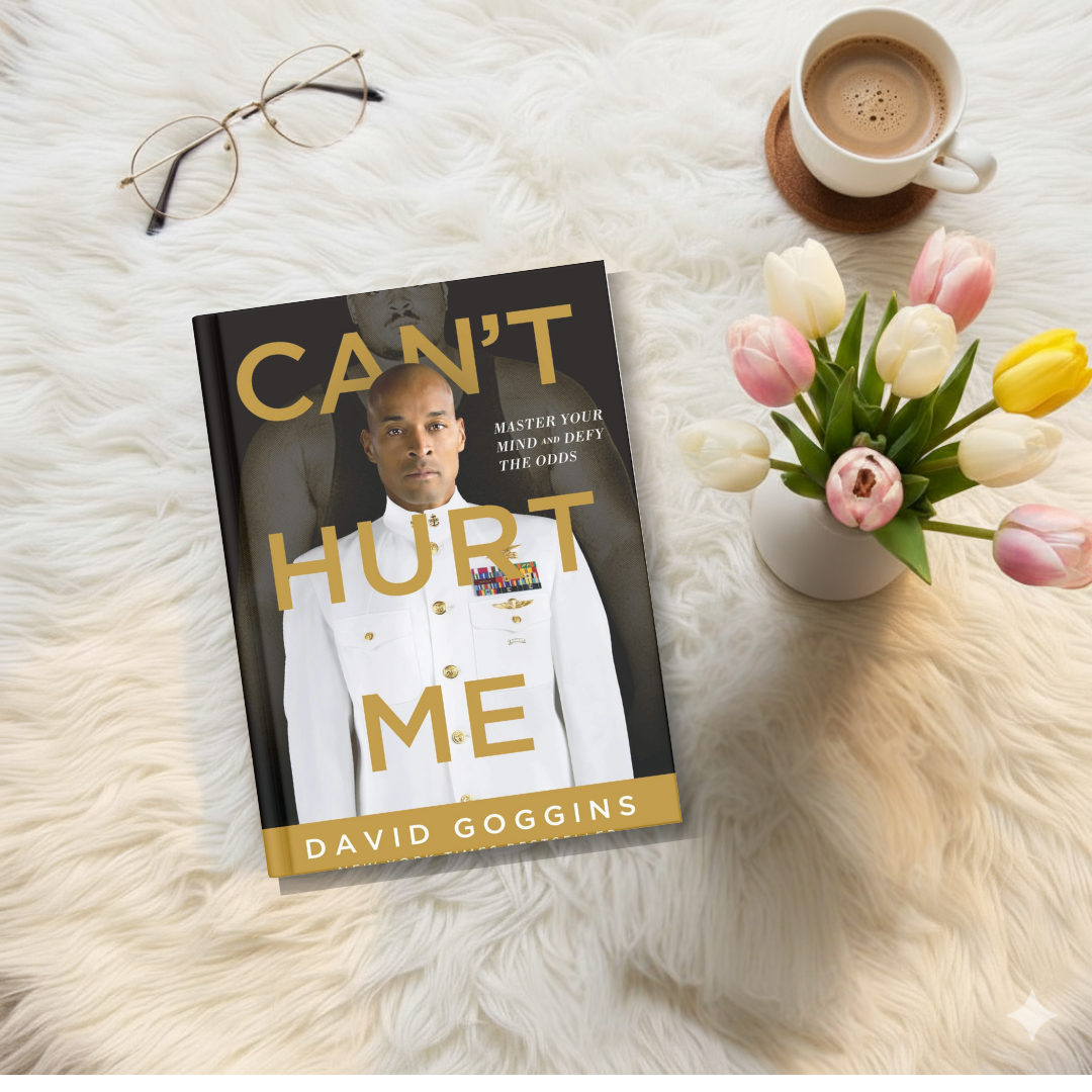 Can’t Hurt Me: Master Your Mind and Defy the Odds by David Goggins