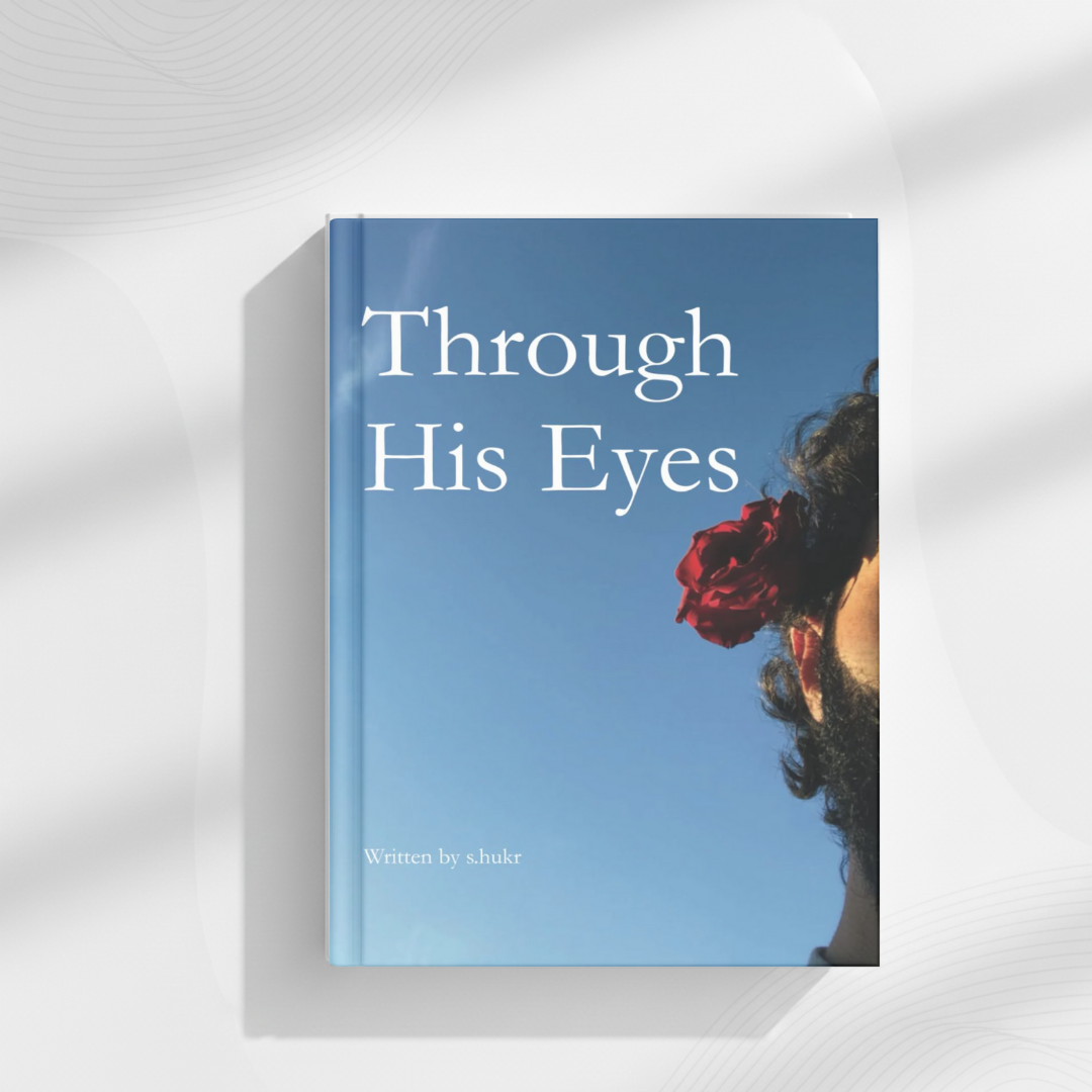 Through his Eyes by shukr