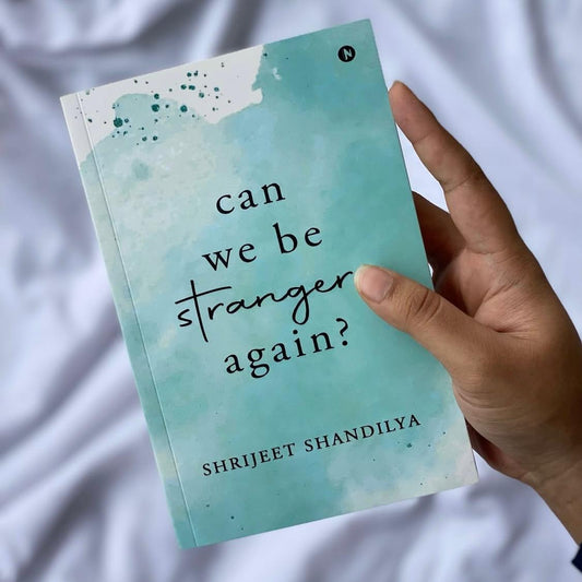 Can We Be Strangers Again by Shrijet Shandilya (A+ Quality)