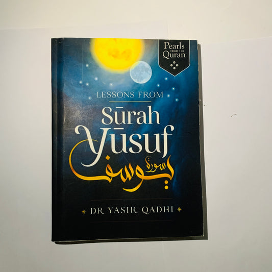 Lessons from Surah Yusuf by Yasir Qadhi