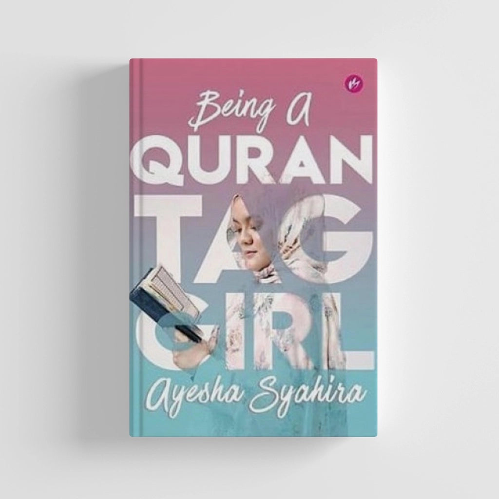 Being A Quran Tag Girl by Ayesha Syahira