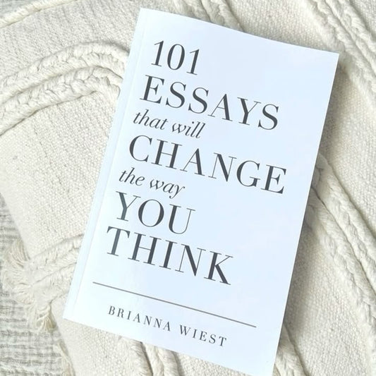 101 Essays That Will Change the Way You Think by Brianna Wiest (A+ Quality)