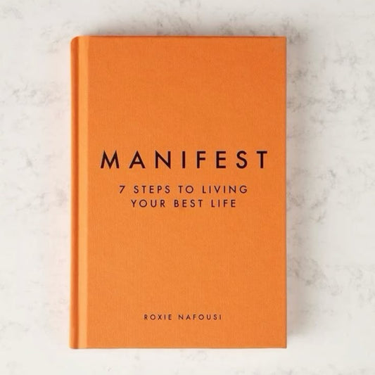 Manifest - 7 Steps to Living Your Best Life By Roxie Nafousi