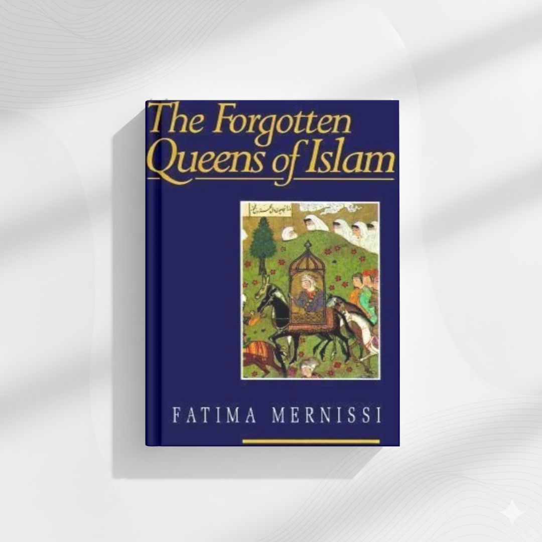 The Forgotten Queens of Islam by Fatema Mernissi (A+ Quality)