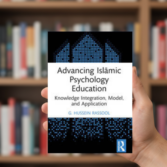 Advancing Islāmic Psychology Education; Knowledge Integration, Model, and Application (A+ Quality)