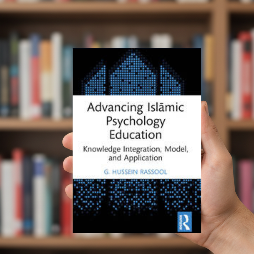 Advancing Islāmic Psychology Education; Knowledge Integration, Model, and Application (A+ Quality)