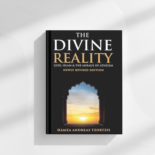 The Divine Reality: God, Islam and The Mirage of Atheism by Hamza Andreas Tzortzis