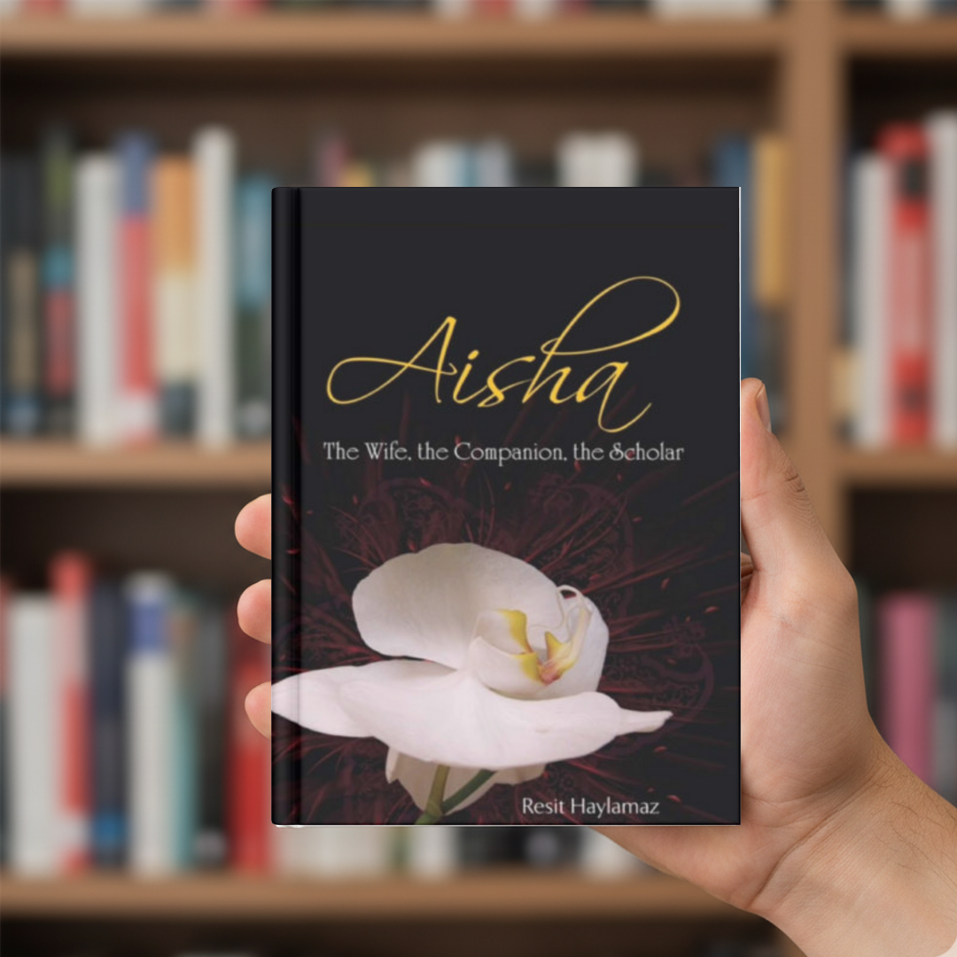 Aisha: the wife the companion the scholar by resit haylamaz