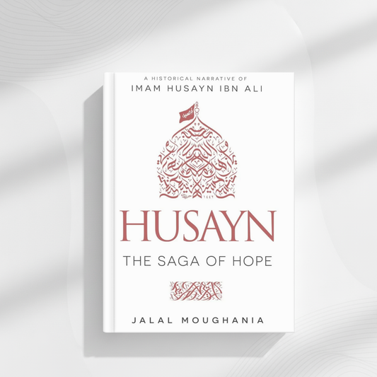 Husayn: The Saga of Hope by Jalal Moughania