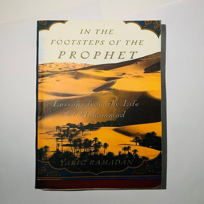 In the Footsteps Of the Prophet: Lessons From the Life Of Muhammad