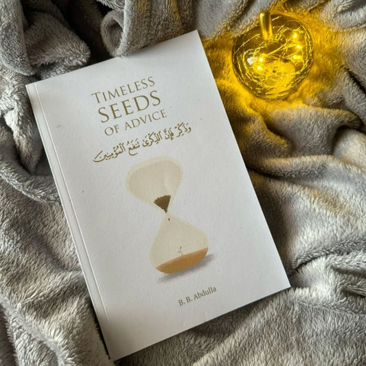 Timeless Seeds of Advice by B. B. Abdulla