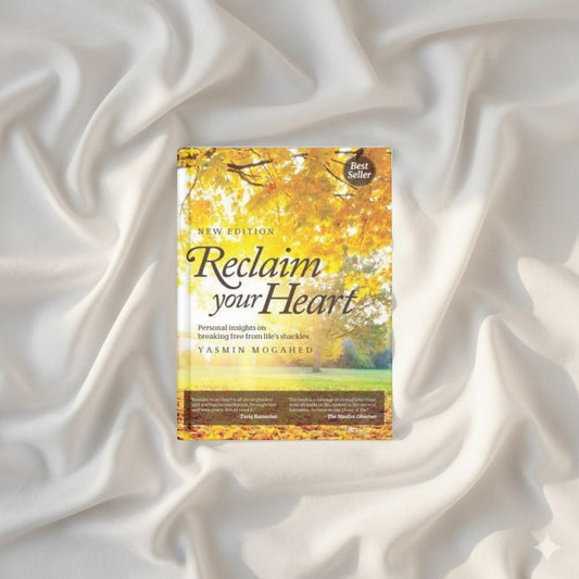 Reclaim Your Heart by Yasmin Mogahed