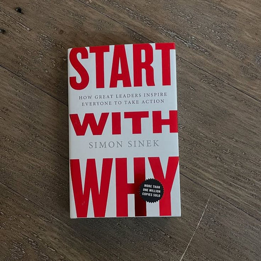 Start With Why By Simon Sinek