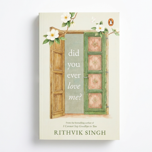 Did You Ever Love Me by Rithvik Singh - Paperback edition, front cover